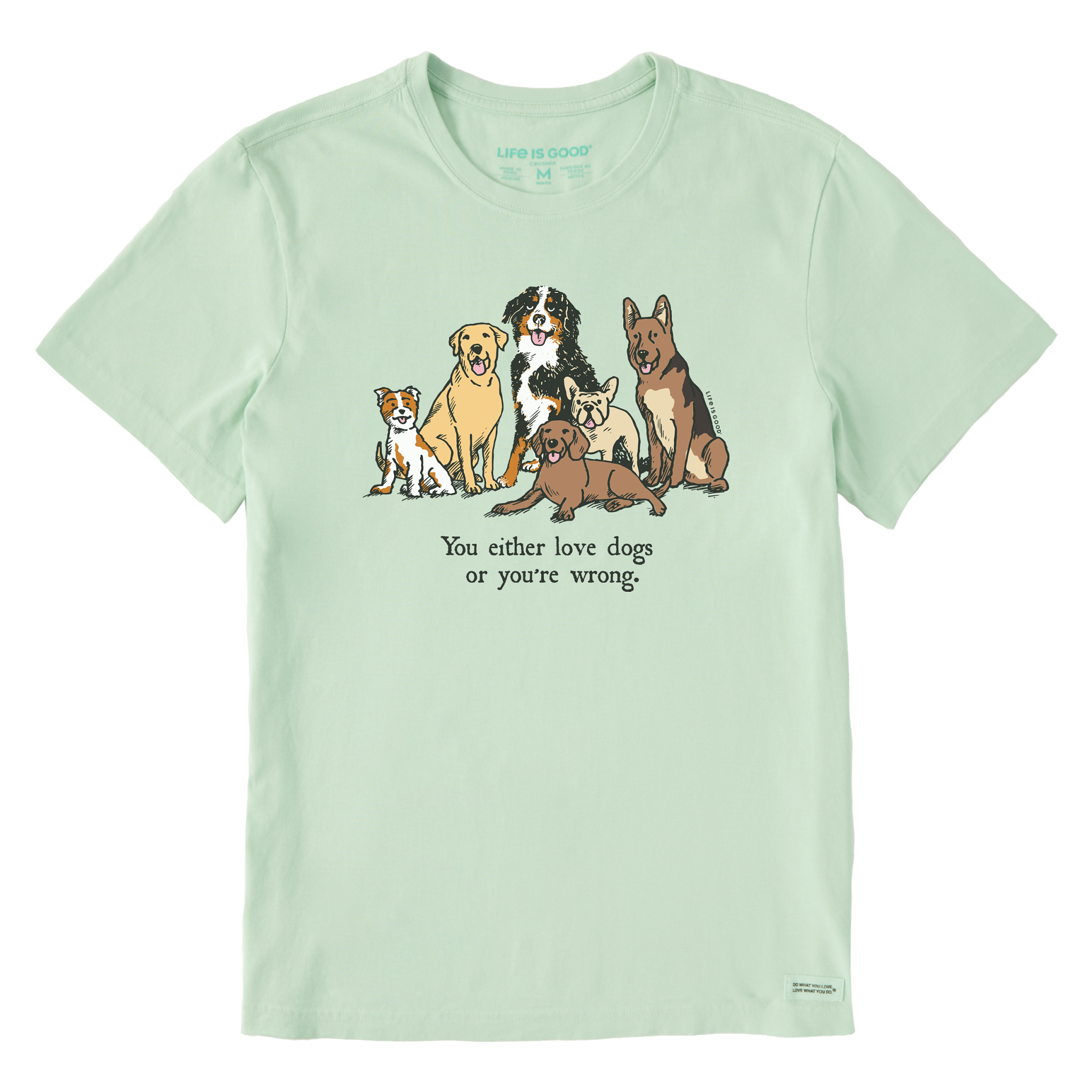 Men's Crusher Tee - Love Dogs or You're Wrong