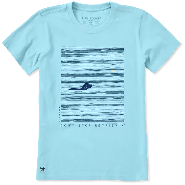 Women's Crusher Tee - Don't Stop Retrievin' - Life is Good Westport, Canada